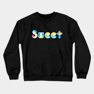 Sweet Crewneck Sweatshirt
